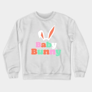 'Baby Bunny' Easter Shirt Crewneck Sweatshirt